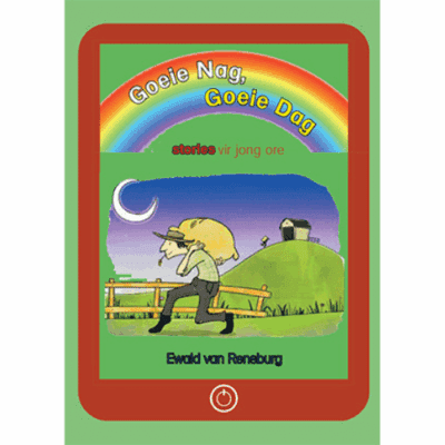 Goeie Nag Goeie Dag Stories vir jong ore