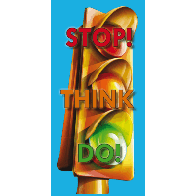 Stop! Think Do!